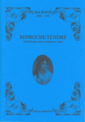 Reproche Tendre - Mélodie Pour Mezzo-Soprano Et Piano Op. 49