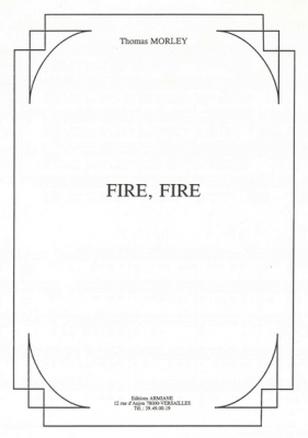 Fire, Fire - Extrait Du Premier Livre De Ballets A Cinq Voix