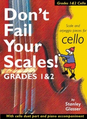 Don'T Fail Your Scales! Grades 1 And 2 Cello