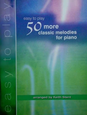 Easy To Play 50 More Classic Melodies