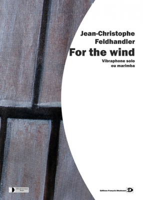 Feldhandler Jean-Christophe : For The Wind