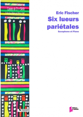 Fischer Eric : Six Lueurs Pariétales