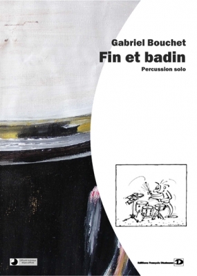 Bouchet Gabriel : Fin Et Badin