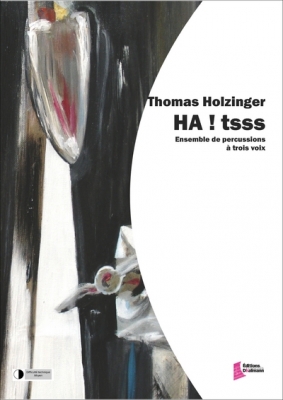Holzinger Thomas : Ha ! Tsss