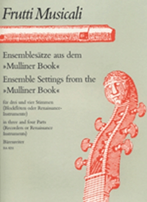 Ensemblesätze Aus Dem Mulliner Book (Ca 1560) Für Streich- Oder Blasinstrumente