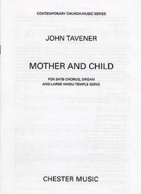 Tavener Mother And Child For SATB, Organ And Large Hindu Temple Gong