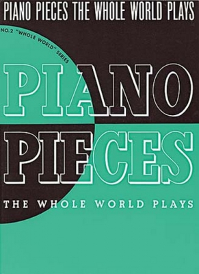 Piano Pieces The Whole World Plays: (Ww2)