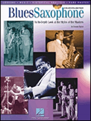 Blues Saxophone An In-Depth Look At The Styles Of The Masters