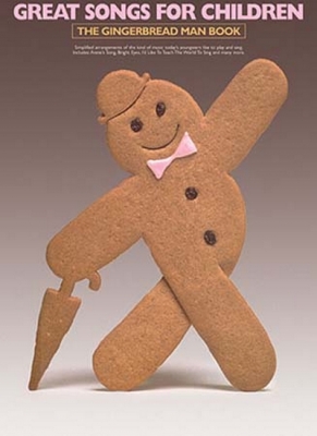 Great Songs For Children The Gingerbread Manbook