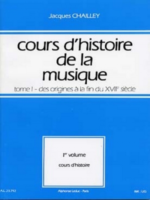 Cours D'Histoire De La Musique Tome 1 Origines A Fin 17ème Vol.1 : Cours