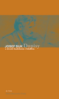 Josef Suk. Letters On His Life And His Music