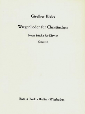 Wiegenlieder Für Christinchen Op. 13