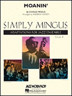 Moanin' Simply Mingus Jazz Ensemble