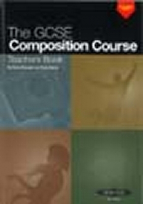 The Gcse Composition Course : Teachers Book