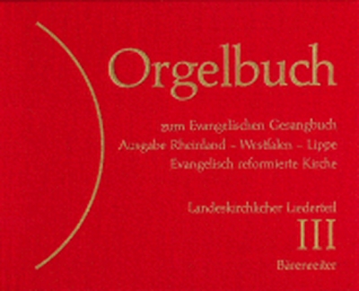 Orgelbuch Zum Evangelischen Gesangbuch. Ausgabe Rheinland, Westfalen, Lippe, Evangelisch Reformierte Kirche