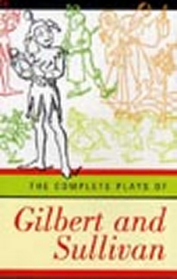 The Complete Plays Of Gilbert And Sullivan