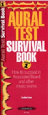 Aural Test Survival Guide : Book 1 - How To Succeed In Associated Board And Other Music Exams