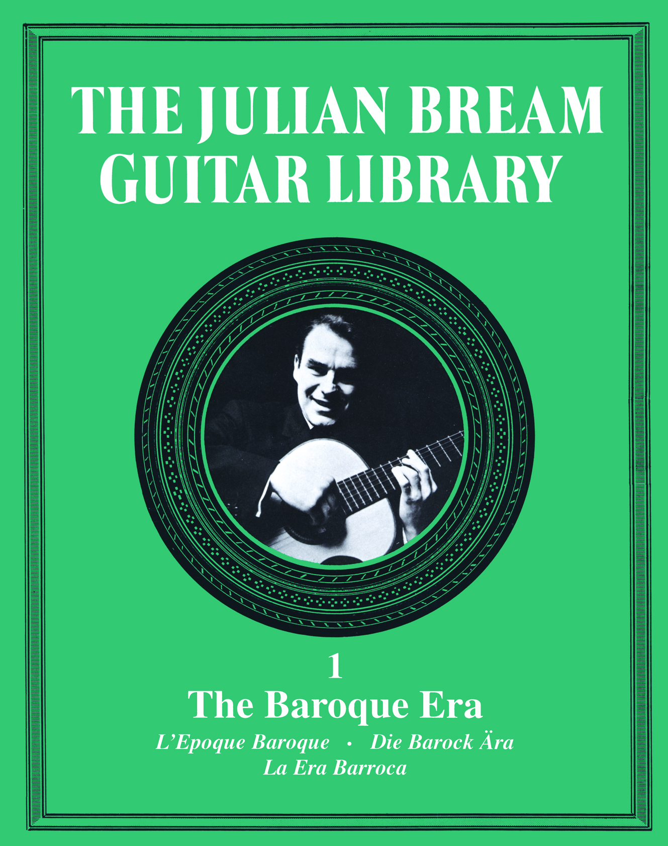 The Julian Bream Guitar Library Volume 1: The Baroque Era