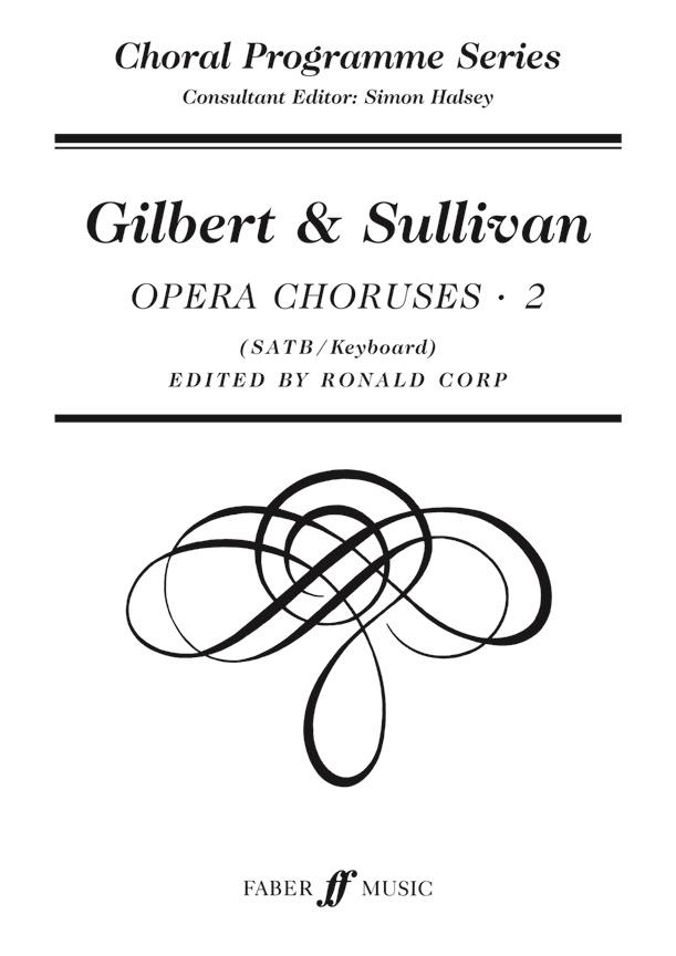 Gilbert And Sullivan Choruses 2. SATB Acc. (CORP RONALD)