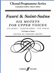 6 Motets. Sa Accompanied (Cps) (FAURE GABRIEL / SAINT-SAENS CAMILLE)