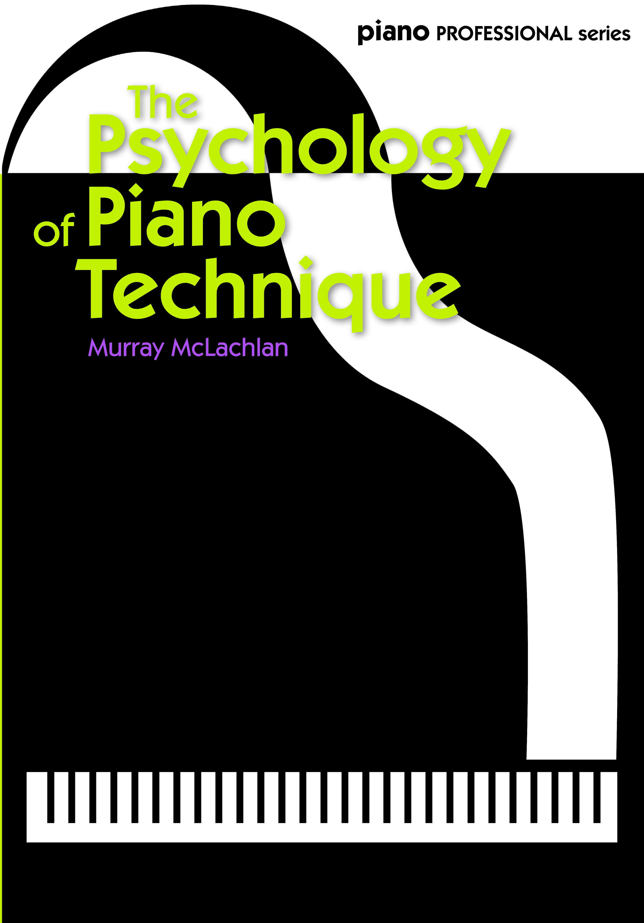 The Psychology of Piano Technique (MC LACHLAN MURRAY)