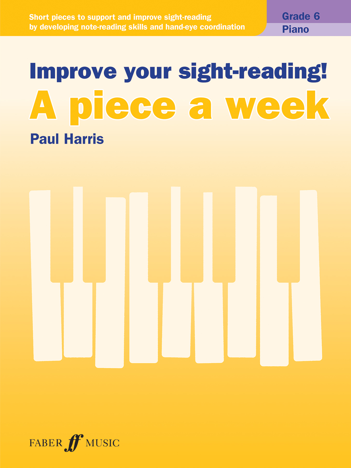 Improve your sight-reading! A piece a week Piano Grade 6 (HARRIS PAUL)