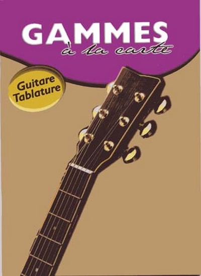 A La Carte Gammes Guitare Tab (BENNETT JOE)