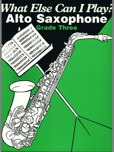 What Else Can I Play? Alto Saxophone Grade 3
