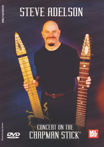 Steve Adelson: Concert On The Chapman Stick (ADELSON STEVE)