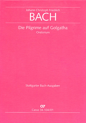 Die Pilgrime Auf Golgatha (BACH JOHANN CHRISTOPH FRIEDRICH)