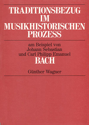 Traditionsbezug Im Musikhistorischen Prozess Am Beispiel Von Johann Sebastian Und Carl Philipp Emanuel Bach