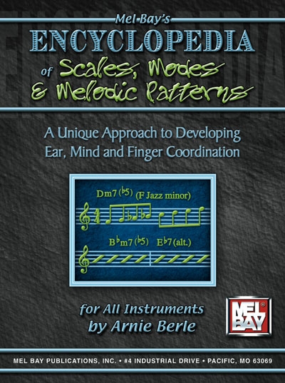 Encyclopedia Of Scales, Modes And Melodic Patterns (BERLE ARNIE)