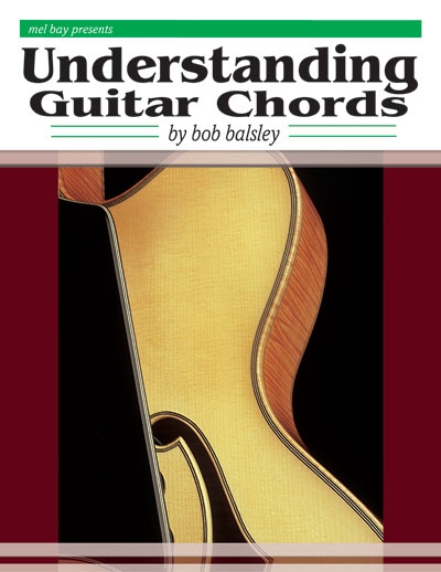Understanding Guitar Chords (BALSLEY BOB)