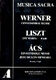 Werner: Einstimmige Messe - Liszt: Ave Maria - Ács: Einstimmige Messe, Jesu Dulcis Memoria (ACS JOZSEF / LISZT FRANZ / WERNER ALAJOS)