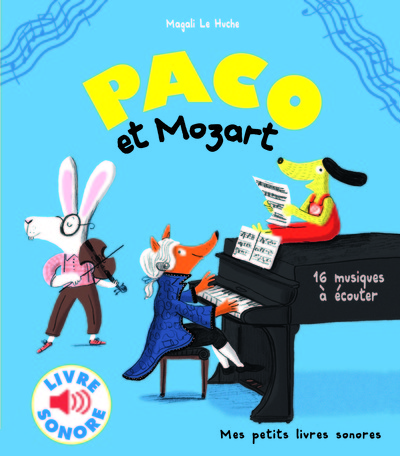 Paco et mozart - 16 musiques a ecouter (LE HUCHE MAGALI)