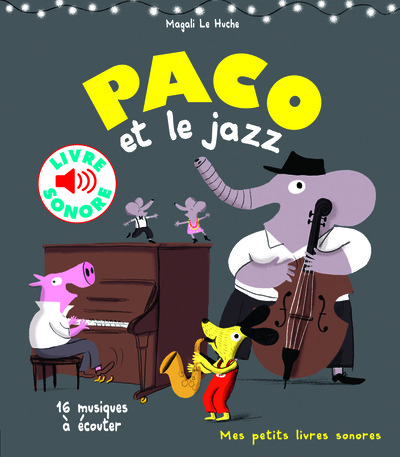 Paco et le jazz - 16 musiques a ecouter (LE HUCHE MAGALI)
