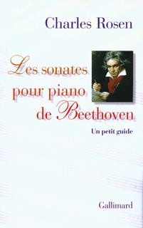 Les sonates pour piano de beethoven - un petit guide (ROSEN CHARLES)