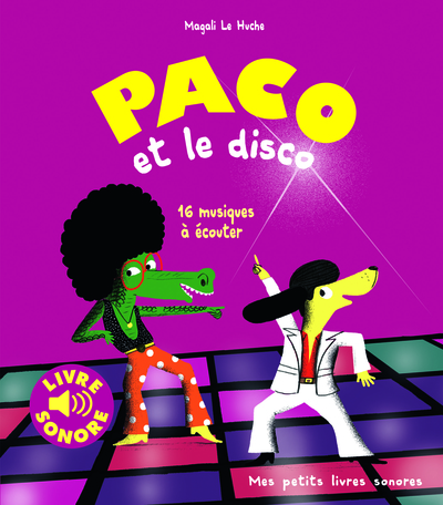 Paco et le disco - 16 musiques a ecouter (LE HUCHE MAGALI)