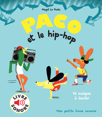 Paco et le hip-hop - 16 musiques a ecouter (LE HUCHE MAGALI)
