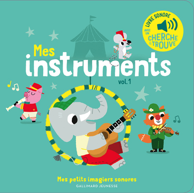 Mes instruments - vol01 - des sons a ecouter, des images a regarder (BILLET)