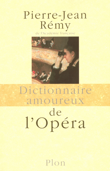 Dictionnaire amoureux de l'opera (REMY PIERRE-JEAN)