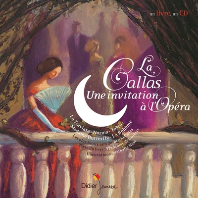 La callas, une invitation a l'opera (GUIBERT / NOVI / BELLINI)