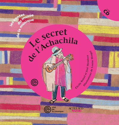 Secret de l'achachila (le) - les contes du musee de la musique (MENDOZA JOSE / BOISEL)