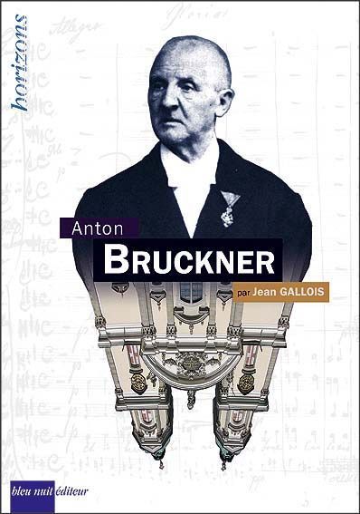 Bruckner,anton (GALLOIS JEAN)