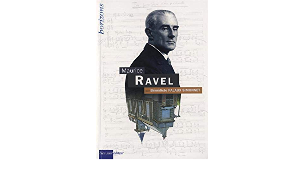 Ravel, maurice (PALAUX SIMONNET B)