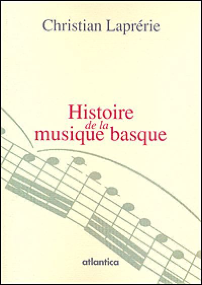 Histoire de la musique basque (LAPRERIE CHRISTIAN)