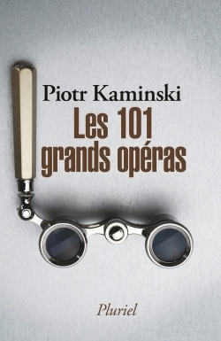 Les 101 grands operas (KAMINSKI PIOTR)