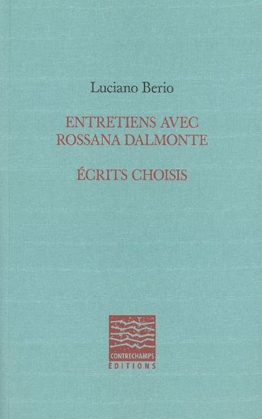Entretiens avec rossana dalmonte - ecrits choisis (BERIO LUCIANO)