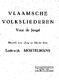 Vlaamsche Volksliederen Voor De Jeugd (MORTELMANS LODEWIJK)