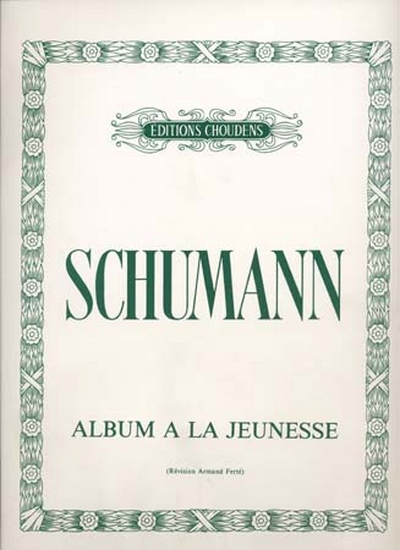 Album A La Jeunesse Op. 68 (SCHUMANN / FERTE)